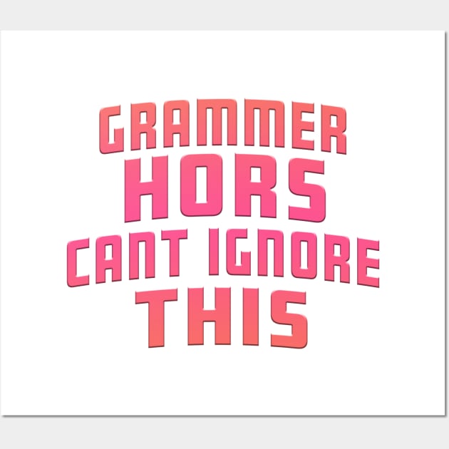 Grammer Hors Cant Ignore This Pink Wall Art by Shawnsonart